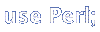 use Perl;
